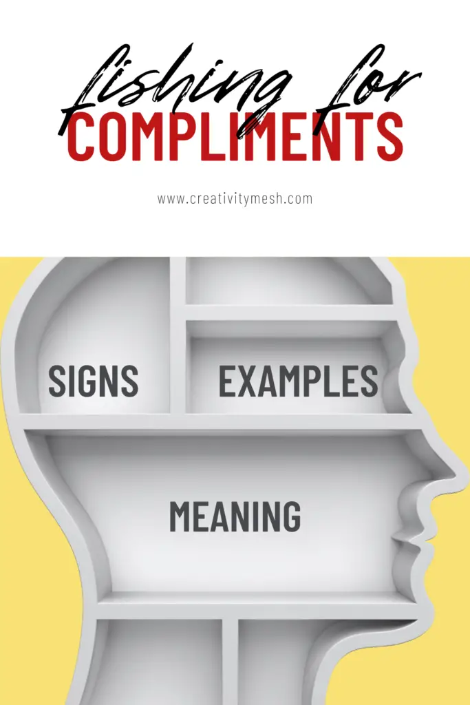 fishing for compliments meaning creativity mesh