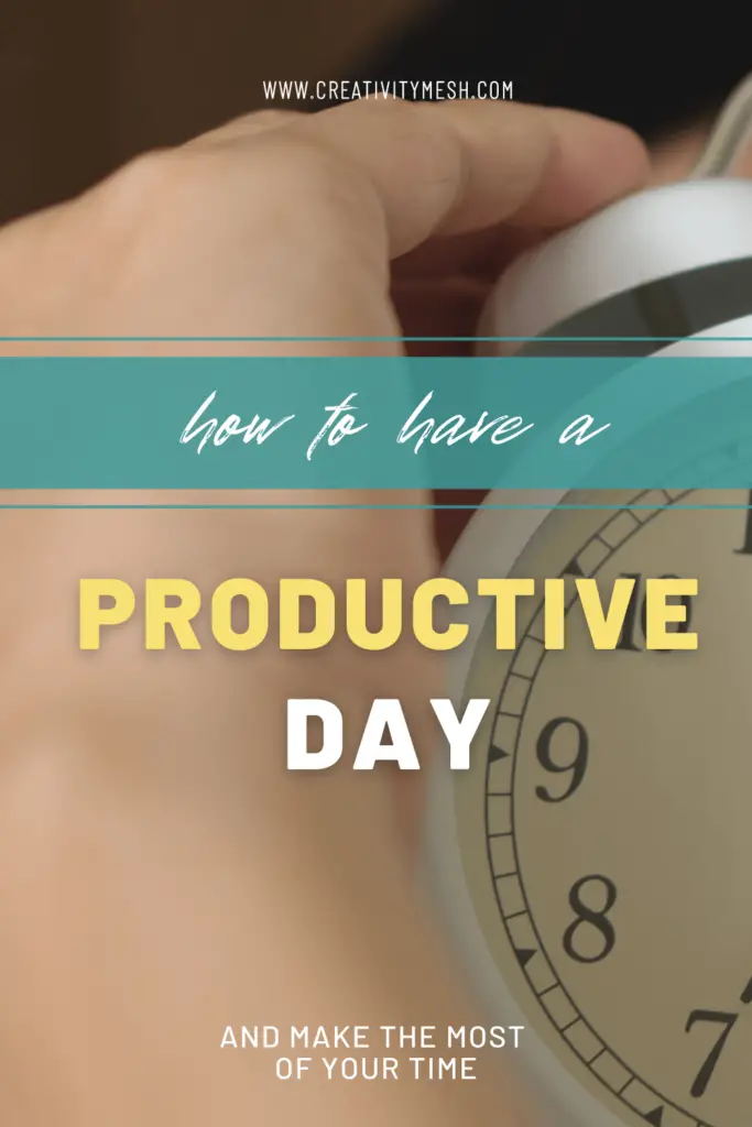 how to have a productive day creativity mesh